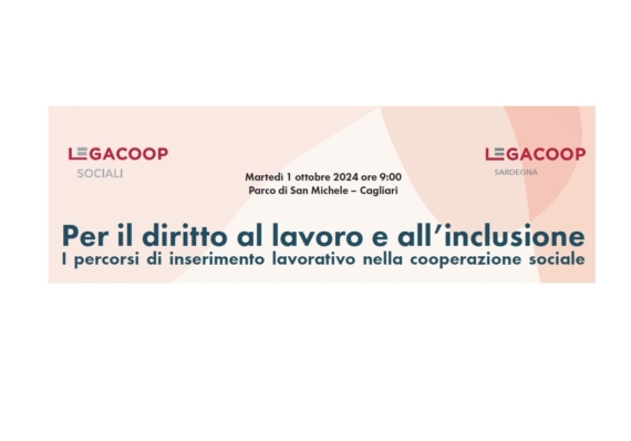 Per il diritto al lavoro e all’inclusione – I percorsi di inserimento lavorativo nella cooperazione sociale – martedì 1 ottobre Parco San Michele Cagliari